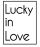 Lucky in Love