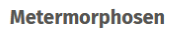 Metermorphosen
